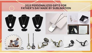 2023 Personalized Gifts for Father's Day Made by Sublimation